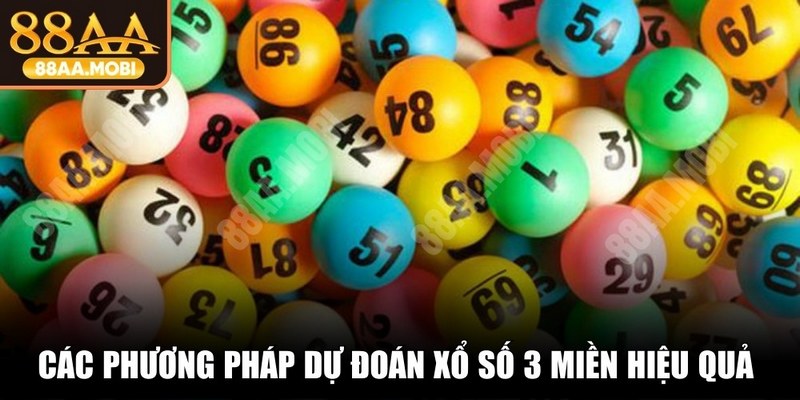 Các phương pháp dự đoán xổ số 3 miền hiệu quả tại 88AAVIP